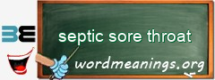 WordMeaning blackboard for septic sore throat